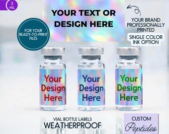 Your Custom Peptide Vial Labels Printed • Your Design • 3mL Weatherproof Smudge-Proof Sticker • Holographic Brand Label Printing • ONE Color