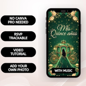 May include: A smartphone displays a digital invitation for a quincea&ntilde;era, featuring a green and gold design with a carriage illustration. Text includes "Mis Quince a&ntilde;os", "No Canva Pro Needed", "RSVP Trackable", "Video Tutorial", "Add Your Own Photo", and "With Music".