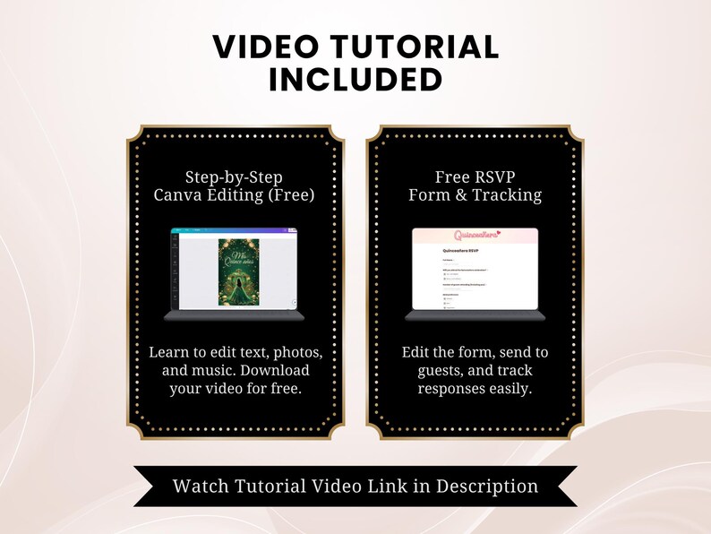 May include: An image with the text "VIDEO TUTORIAL INCLUDED". It shows two laptop screens with text and graphics. One screen displays "Step-by-Step Canva Editing (Free)" and the other "Free RSVP Form & Tracking". The bottom text says "Watch Tutorial Video Link in Description".