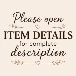 May include: A square graphic with a light cream background featuring dark brown text that reads Please open ITEM DETAILS for complete description. The text is accented by two horizontal lines with small leaves and a centered heart icon.