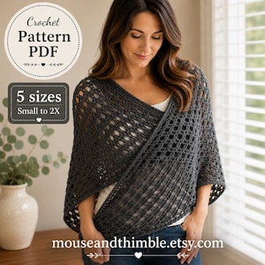 May include: A dark gray crochet wrap featuring an openwork stitch pattern. The text on the image reads: Crochet Pattern PDF, 5 sizes Small to 2X, and mouseandthimble.etsy.com. The wrap is worn over a white top and blue jeans.