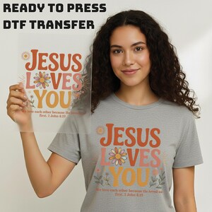 Jesus Loves You Floral DTF Transfer, Retro Bible Verse Heat Press Transfer, Aesthetic Boho Wildflower Faith, DIY Gift For Groovy Christian image 18