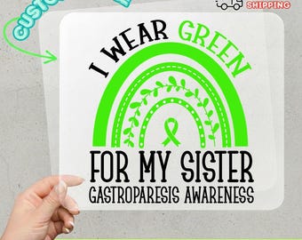 I Wear Green For My Sister DTF Transfer, Gastroparesis Awareness Rainbow Ready To Press