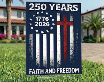 USA 250 Years Yard Sign, Faith and Freedom Patriotic Lawn Sign, Christian American Flag 1776-2026 Decoration, Independence Day Outdoor Decor