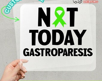Gastroparesis Support Ready To Press, Not Today Gastroparesis Iron On, Green Ribbon Medical DTF Transfer