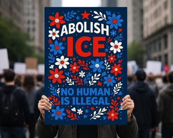Abolish ICE Yard Sign No Human Is Illegal Floral Protest, Immigrant Rights Political Lawn Decor, Social Justice Activist Gift