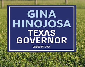Gina Hinojosa for Texas Governor Yard Sign, Vote Gina Hinojosa Campaign Sign, Texas Democrat Lawn Sign, Political Corrugated Plastic