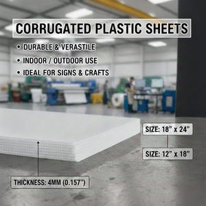 May include: White corrugated plastic sheets. The image shows the text "CORRUGATED PLASTIC SHEETS". The sheets are available in 18" x 24" and 12" x 18" sizes, with a thickness of 4mm (0.157"). The sheets are durable and versatile, for indoor/outdoor use.