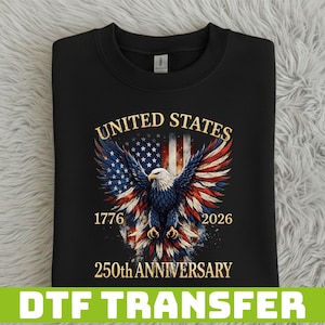 United States 250th Anniversary DTF Transfer, 1776 2026 Patriotic Eagle Print, America 250 Independence Day Ready to Press Design image 1