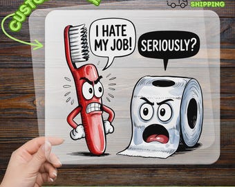 I Hate My Job Seriously Funny DTF Transfer, Ready To Press, Toilet Paper and Toothbrush Humor, Sarcastic Quote Iron On, Gag Gift DTF