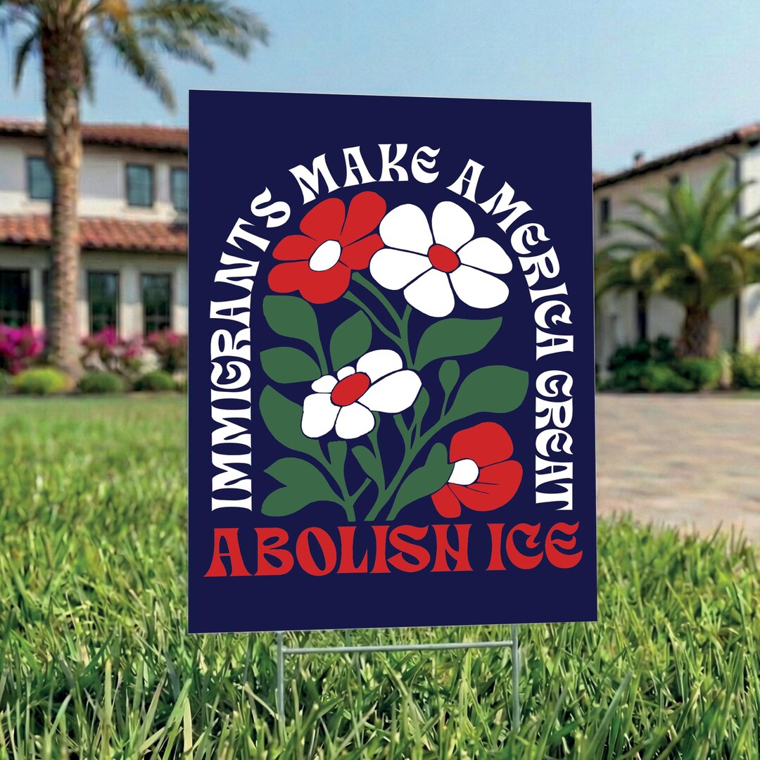 Immigrants Make America Great Sign, Abolish ICE Protest Sign, Political ...