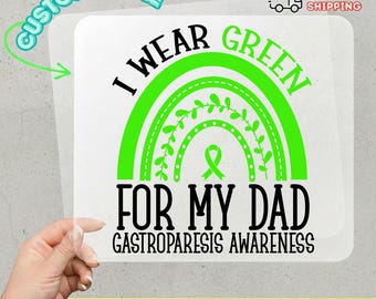 I Wear Green For My Dad DTF Transfer, Gastroparesis Awareness Rainbow Ready To Press