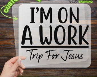 I'm On A Work Trip For Jesus DTF Transfer, Ready To Press DTF, Christian Heat Transfer, Religious DTF Print, Faith Shirt Transfer