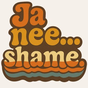 Retro South African Slang PNG – Ja Nee Shame – Funny SA Quote Graphic for T-Shirts – Vintage Groovy Typography Design