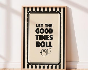Let The Good Times Roll Bathroom Print, Retro Funny Toilet Wall Art, Vintage Bathroom Poster.