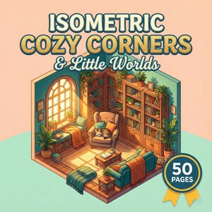 May include: Isometric coloring book cover with the title "Isometric Cozy Corners & Little Worlds". The image depicts a cozy, isometric room with a window, bookshelves, a sofa, and a cat. The cover also includes a badge that says "50 pages".