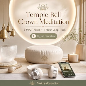 May include: A digital download titled Temple Bell Crown Meditation featuring 3 MP3 tracks and a 1-hour track. The image shows a beige meditation cushion, white headphones, a smartphone displaying a bell, a crystal bowl, and hanging bells.