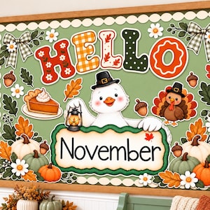May include: A bulletin board display with a green background featuring the text HELLO NOVEMBER. Decorations include a white goose wearing a pilgrim hat holding a lantern, a turkey, pumpkins, acorns, autumn leaves, and a slice of pumpkin pie.