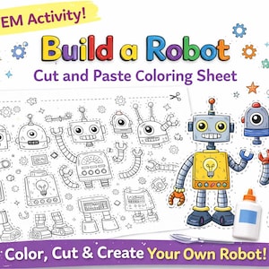 May include: A STEM activity sheet with the text "Build a Robot" and "Cut and Paste Coloring Sheet." The sheet features robot parts for coloring, cutting, and assembling. Colored robot illustrations and craft supplies are also shown.