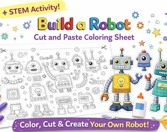 May include: A STEM activity sheet with the text "Build a Robot" and "Cut and Paste Coloring Sheet." The sheet features robot parts for coloring, cutting, and assembling. Colored robot illustrations and craft supplies are also shown.