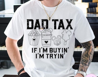 Funny Dad Tax PNG, Funny Dad Gift for Fathers Day, Dad Birthday Gift Tee, Gift for Husband, Daddy Gift from Kids, Disney Dad Tax T-Shirt