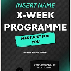 May include: A digital template featuring a dark gray background with diagonal lines and teal accents. Text reads: INSERT NAME, X-WEEK PROGRAMME, MADE JUST FOR YOU, Progress. Strength. Mobility., INSERT DESCRIPTION OR SHORT MESSAGE, and ADD OWN LOGO.