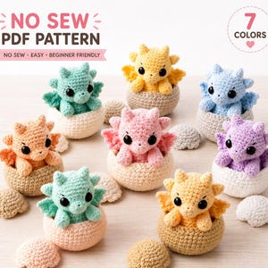 May include: A collection of seven crocheted dragon toys in various colors, each nestled in a crocheted egg. The dragons have large black eyes and small wings. The text "NO SEW PDF PATTERN" is at the top.