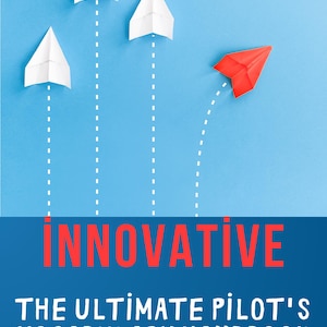 May include: A blue background with white paper airplanes ascending, one red paper airplane veering off course. The image features the word "INNOVATIVE" in red, with the text "THE ULTIMATE PILOT'S VOCABULARY HANDBOOK" below.