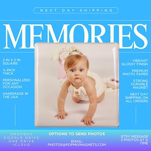May include: A square, glossy photo magnet featuring a baby in a white outfit. The magnet is 2 inches by 2 inches and 1/8 inch thick. Text on the image includes "MEMORIES" and "PERSONALIZED FOR ANY OCCASION."