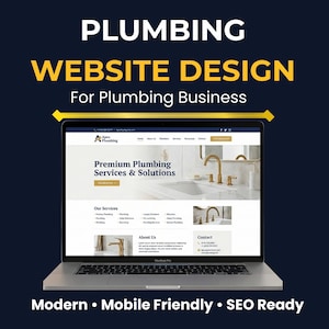 May include: A laptop showing a website design for a plumbing business. The website highlights plumbing services and solutions. Text on the image reads "PLUMBING WEBSITE DESIGN For Plumbing Business" and "Modern • Mobile Friendly • SEO Ready."