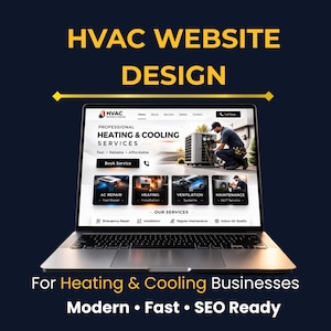 May include: A laptop displays a website design for HVAC services. The website features a clean layout with sections for AC repair, heating, ventilation, and maintenance. Text on the screen reads "HVAC Website Design" and "For Heating & Cooling Businesses. Modern • Fast • SEO Ready."