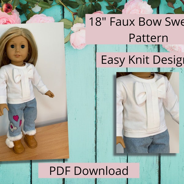 Faux Bow Sweater, Knit top for winter, Medium weight knits, medium to low stretchiness, Easy to sew, Fits popular 18" dolls, (VIP pattern)