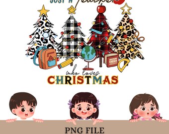 Just A Teacher Christmas PNG | Teacher Xmas Shirt Design | School Holiday Graphic | Sublimation Download