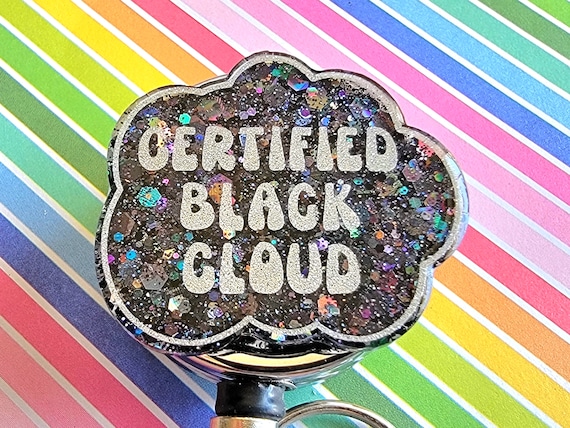 Certified Black Cloud Badge Reel. Handmade Gifts for Her. RN CNA Gift,  Medical Assistant Badge Reel. Surgery Lanyard. Funny Nursing Glitter 