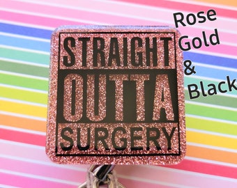 Straight Outta Surgery Badge reel. Iperating room nurse. Crna. General surgery Graduation Gift L & D tech nurse. Cst. Scrub tech. Under 20