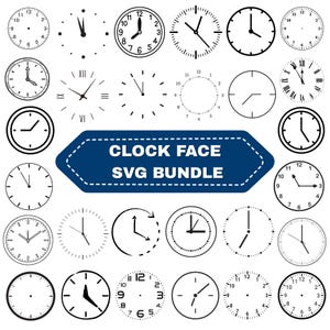 May include: A collection of black and white clock face designs. The image includes various styles, such as Roman numerals, simple lines, and dotted markers. A blue banner reads "CLOCK FACE SVG BUNDLE".