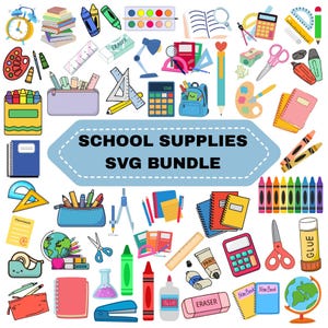 May include: A digital collection of school supplies including notebooks, crayons, calculators, rulers, scissors, glue, globes, and pencil cases. The central light blue graphic features the text SCHOOL SUPPLIES SVG BUNDLE in bold black letters.