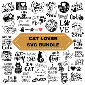 May include: A collection of black and white cat-themed SVG designs. The designs include phrases like "Cat Mom," "Crazy Cat Lady," and "Life is Better with Cats," along with cat paw prints and silhouettes.