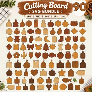 May include: A digital collection of 90 cutting board shapes in various brown shades, labeled Cutting Board SVG BUNDLE with file formats JPG, PNG, SVG, EPS, and AI. The graphic features diverse silhouettes including hearts, stars, animals, and geometric forms.