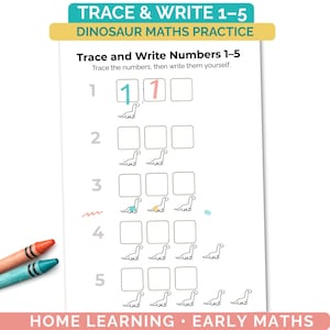 May include: A white worksheet with the text "TRACE & WRITE 1-5 DINOSAUR MATHS PRACTICE" features number tracing and writing practice. The worksheet includes dinosaur illustrations and the text "HOME LEARNING • EARLY MATHS". Two crayons are visible.