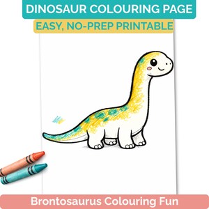 May include: A Brontosaurus coloring page with the text "DINOSAUR COLOURING PAGE" and "EASY, NO-PREP PRINTABLE". The dinosaur is outlined in black with yellow and green coloring. Two crayons are in the lower left corner. The text "Brontosaurus Colouring Fun" is at the bottom.