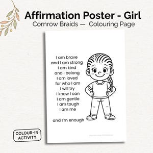 May include: A black and white coloring page with the text "Affirmation Poster - Girl" and "Cornrow Braids - Colouring Page." The page features a cartoon girl with braided hair and affirmations such as "I am brave" and "I am strong."