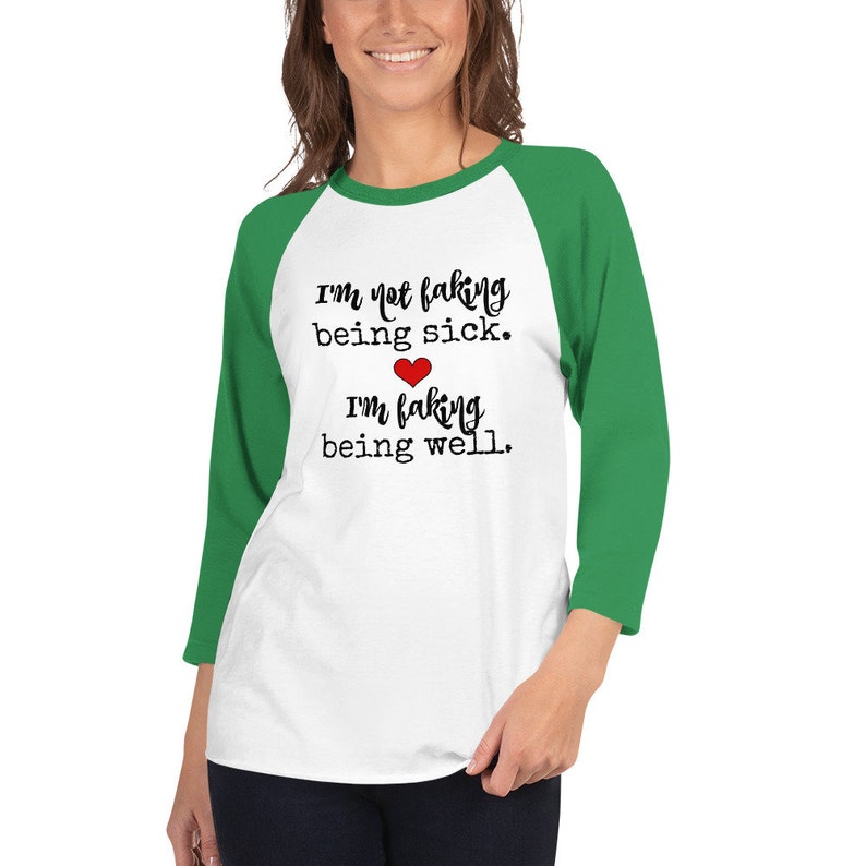 I'm Not Faking Being Sick, I'm Faking Being Well Spoonie 3/4 Sleeve Unisex Raglan Choose Color image 4