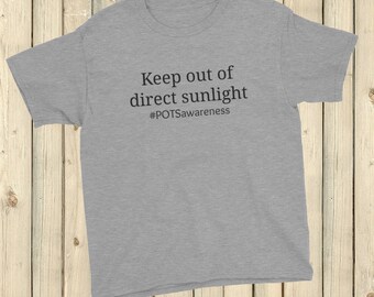 Keep Out Of Direct Sunlight POTS Awareness Kids' Shirt - Choose Color