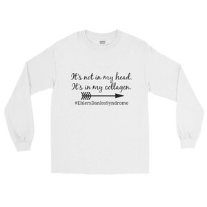 It's Not In My Head, It's In My Collagen Ehlers Danlos EDS Unisex Long Sleeved Shirt Choose Color image 3