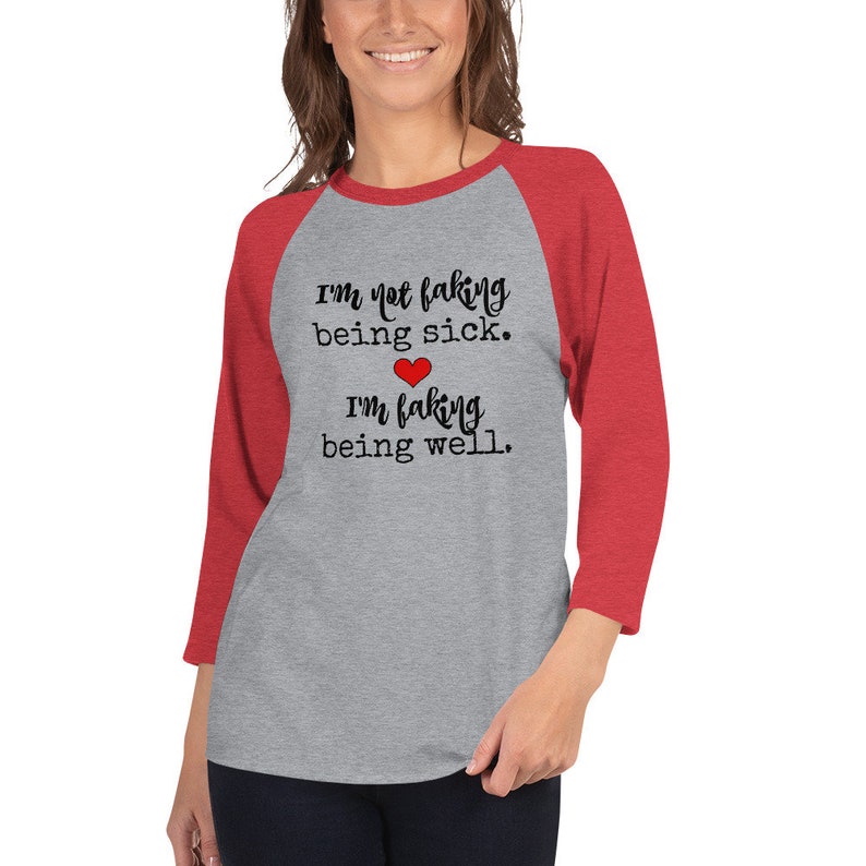 I'm Not Faking Being Sick, I'm Faking Being Well Spoonie 3/4 Sleeve Unisex Raglan Choose Color image 3