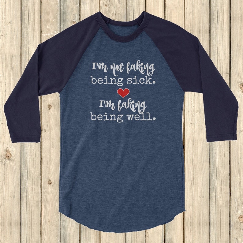 I'm Not Faking Being Sick, I'm Faking Being Well Spoonie 3/4 Sleeve Unisex Raglan Choose Color image 6