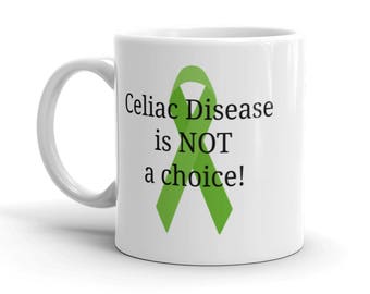 Celiac Disease is Not a Choice Coffee Tea Mug - Choose Size