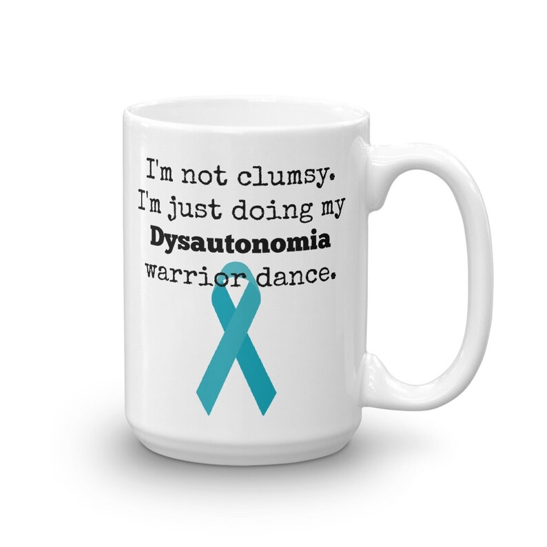 I'm Not Clumsy. This is My Dysautonomia Warrior Dance POTS Coffee Tea Mug Choose Size image 1