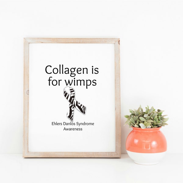 Collagen Is For Wimps Ehlers Danlos EDS Printable Print Art